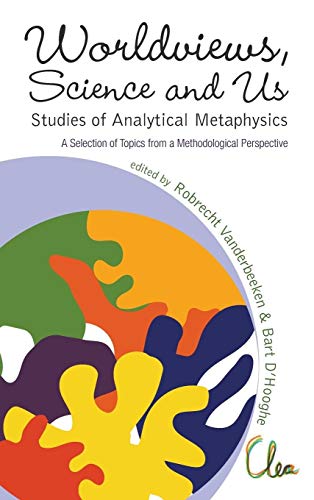 Stock image for Worldviews, Science and Us: Studies of Analytical Metaphysics: A Selection of Topics from a Methodological Perspective for sale by suffolkbooks