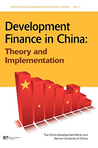 Beispielbild fr Development Finance in China: Theory and Implementation (Enrich Series on Development Finance in China, Band 1) zum Verkauf von medimops