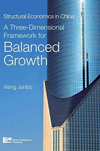 Imagen de archivo de Structural Economics in China: A Three-Dimensional Framework for Balanced Growth a la venta por austin books and more