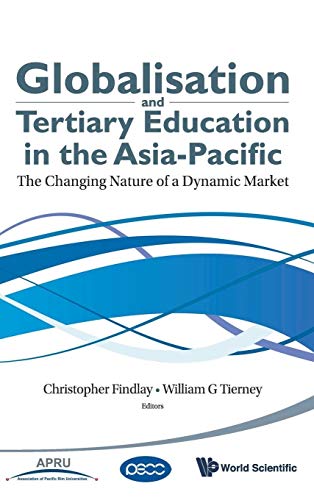 Imagen de archivo de Globalisation And Tertiary Education In The Asia-Pacific: The Changing Nature Of A Dynamic Market a la venta por Learnearly Books