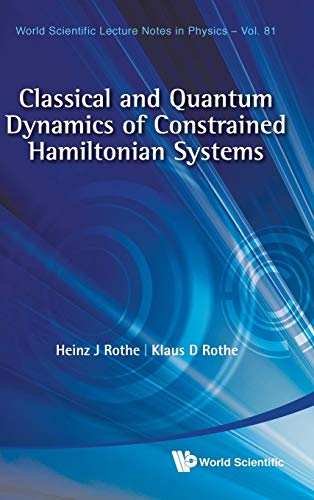 Stock image for Classical and Quantum Dynamics of Constrained Hamiltonian Systems (World Scientific Lecture Notes in Physics) for sale by suffolkbooks