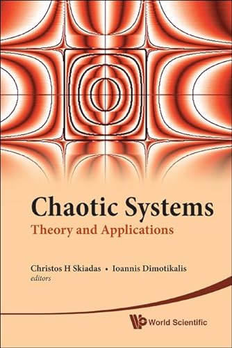 Stock image for CHAOTIC SYSTEMS: THEORY AND APPLICATIONS - SELECTED PAPERS FROM THE 2ND CHAOTIC MODELING AND SIMULATION INTERNATIONAL CONFERENCE (CHAOS2009) for sale by Bestsellersuk
