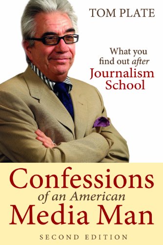 Stock image for Confessions of an American Media Man: What You Find Out After Journalism School. Tom Plate for sale by ThriftBooks-Atlanta