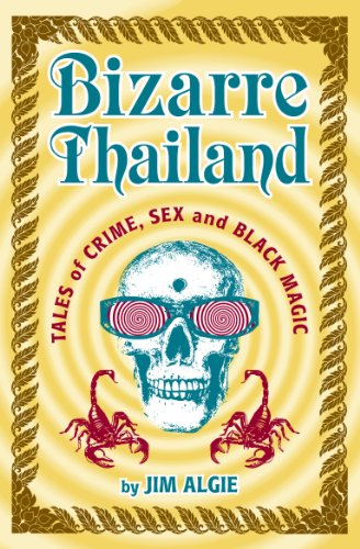 Stock image for Bizarre Thailand : Tales of Crime, Sex and Black Magic for sale by SecondSale