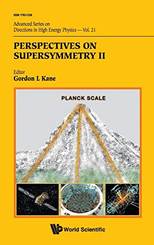 Perspectives on Supersymmetry II (Advanced Series on Directions in High Energy Physics, Vol. 21) (9789814307482) by Kane, Gordon L.