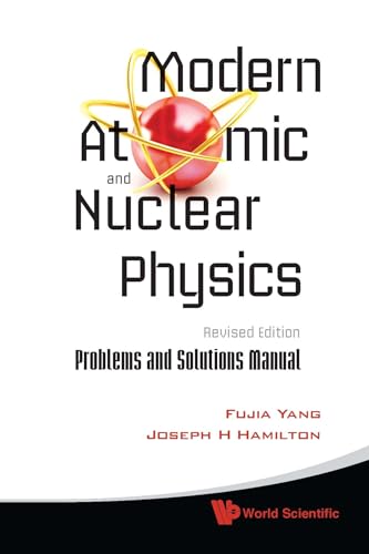 Stock image for MODERN ATOMIC AND NUCLEAR PHYSICS (REVISED EDITION): PROBLEMS AND SOLUTIONS MANUAL for sale by GF Books, Inc.