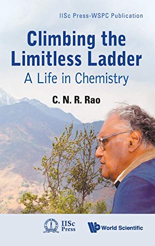 9789814307857: Climbing the Limitless Ladder: A Life in Chemistry: 0 (Iiscpress-wspc Publication)