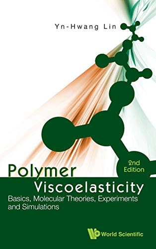 9789814313032: Polymer Viscoelasticity: Basics, Molecular Theories, Experiments and Simulations (2nd Edition)
