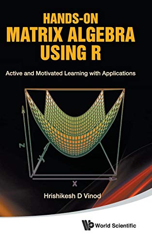 Imagen de archivo de Hands-On Matrix Algebra Using R: Active and Motivated Learning with Applications a la venta por suffolkbooks