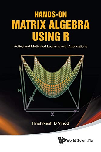 Imagen de archivo de Hands-On Matrix Algebra Using R: Active And Motivated Learning With Applications a la venta por SecondSale