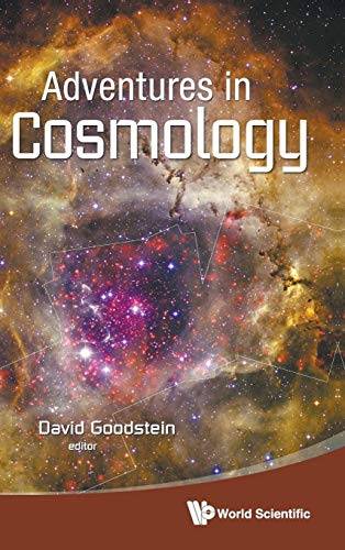 ADVENTURES IN COSMOLOGY (9789814313858) by Goodstein, David L
