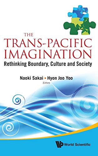 Beispielbild fr The Trans-Pacific Imagination: Rethinking Boundary, Culture and Society zum Verkauf von HPB-Red