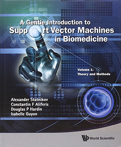 Stock image for Gentle Introduction to Support Vector Machines in Biomedicine, a - Volume 1: Theory and Methods for sale by suffolkbooks