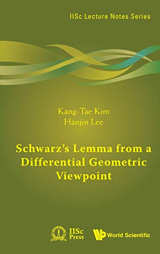 Imagen de archivo de Schwarz's Lemma from a Differential Geometric Viewpoint (Iisc Lecture Notes) a la venta por Brook Bookstore