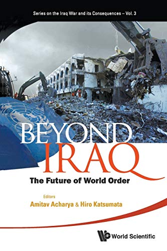Stock image for Beyond Iraq: The Future Of World Order (Series on the Iraq War and Its Consequences) for sale by suffolkbooks