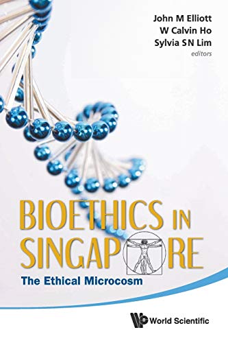 Imagen de archivo de Bioethics in Singapore: The Ethical Microcosm a la venta por Chiron Media