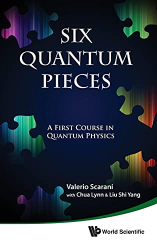 Imagen de archivo de SIX QUANTUM PIECES: A FIRST COURSE IN QUANTUM PHYSICS a la venta por Lucky's Textbooks