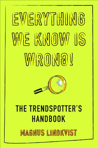 Stock image for Everything We Know is Wrong: The Trend Spotters Handbook for sale by WorldofBooks