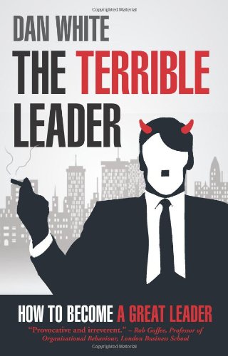 Imagen de archivo de Terrible Leader: How to Become a Great Leader a la venta por ThriftBooks-Atlanta