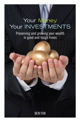 Imagen de archivo de Your Money, Your Investments: Preserving and Growing Your Wealth in Good and Tough Times a la venta por ThriftBooks-Dallas