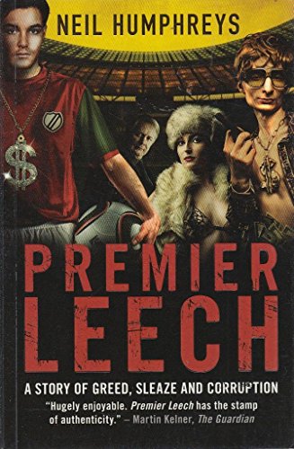 9789814328425: Premier Leech: A Story of Greed Sleaze and Corruption