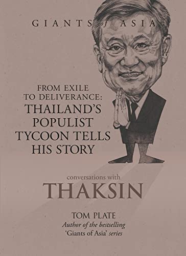 Beispielbild fr Conversations with Thaksin: From Exile to Deliverance: Thailand's Populist Tycoon Tells His Story (Giants of Asia Series) zum Verkauf von WorldofBooks