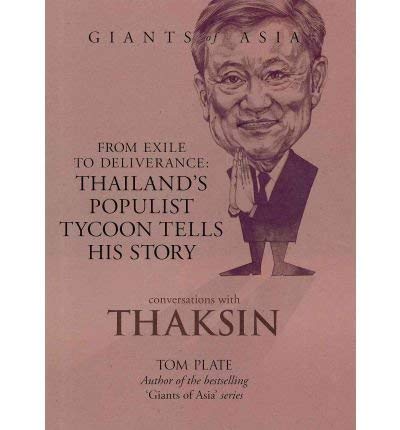Stock image for Conversations with Thaksin: From Exile to Deliverance: Thailand's Populist Tycoon Tells His Story (Giants of Asia Series) for sale by WorldofBooks