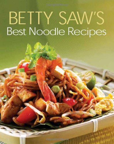 Beispielbild fr Betty Saw's Best Noodle Recipes zum Verkauf von AwesomeBooks