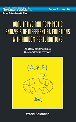 Stock image for Qualitative And Asymptotic Analysis Of Differential Equations With Random Perturbations (World Scientific Series on Nonlinear Science: Series A) for sale by Bestsellersuk