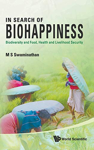 9789814329323: In Search of Biohappiness: Biodiversity and Food, Health and Livelihood Security