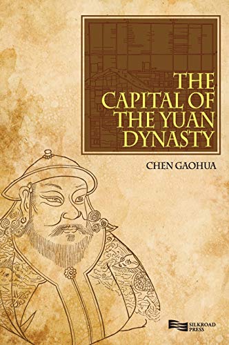 9789814332446: The Capital of the Yuan Dynasty
