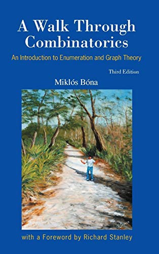 9789814335232: WALK THROUGH COMBINATORICS, A: AN INTRODUCTION TO ENUMERATION AND GRAPH THEORY (THIRD EDITION)
