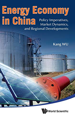 Stock image for Energy Economy in China: Policy Imperative, Market Dynamics, and Regional Developments for sale by suffolkbooks