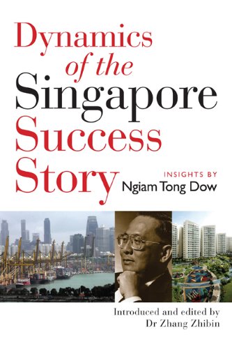 9789814336079: Dynamics of the Singapore Success Story: Insights by Ngiam Tong Dow