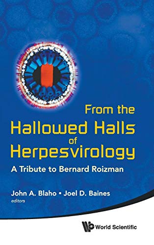 FROM THE HALLOWED HALLS OF HERPESVIROLOGY: A Tribute to Bernard Roizman Hardcover - Blaho John A Et Al,