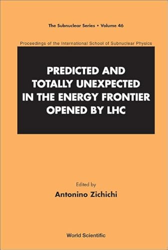 Beispielbild fr Predicted and Totally Unexpected in the Energy Frontier Opened by LHC. Proceedings of the International School of Subnuclear Physics zum Verkauf von Research Ink