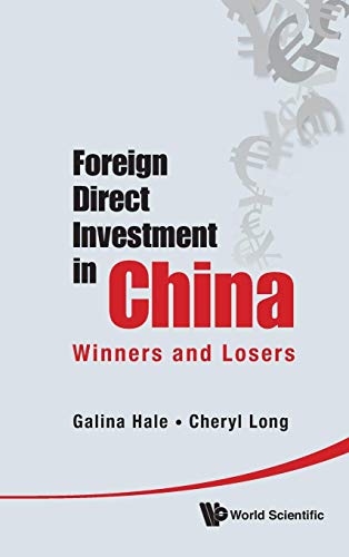 Foreign Direct Investment In China: Winners and Losers (9789814340403) by Galina Hale; Cheryl Long