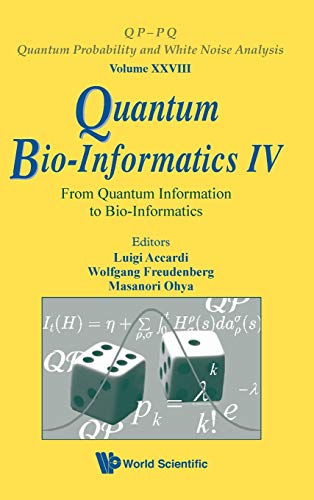 Stock image for Quantum Bio-Informatics Iv: From Quantum Information To Bio-Informatics: 28 (Qp-pq: Quantum Probability And White Noise Analysis) for sale by Y-Not-Books
