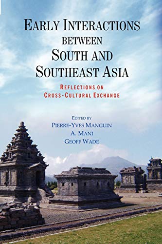 9789814345101: Early Interactions between South and Southeast Asia: Reflections on Cross-Cultural Exchange