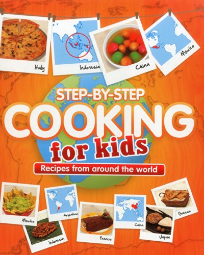 Stock image for Step-By-Step Cooking for Kids: Recipes from Around the World for sale by ThriftBooks-Dallas