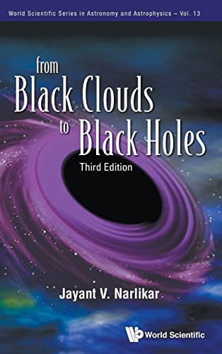 9789814350372: FROM BLACK CLOUDS TO BLACK HOLES (3RD EDITION) (World Scientific Series in Astronomy and Astrophysics): 13