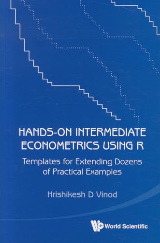 Imagen de archivo de Hands-On Intermediate Econometrics Using R: Templates for Extending Dozens of Practical Examples a la venta por Bill's Books