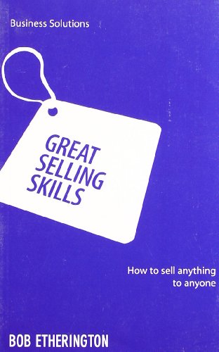 Stock image for Great Selling Skills: How to Sell Anything to Anyone for sale by Anybook.com