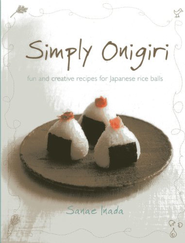 Stock image for Simply Onigiri: Fun And Creative Recipes For Japanese Rice Balls for sale by Save With Sam