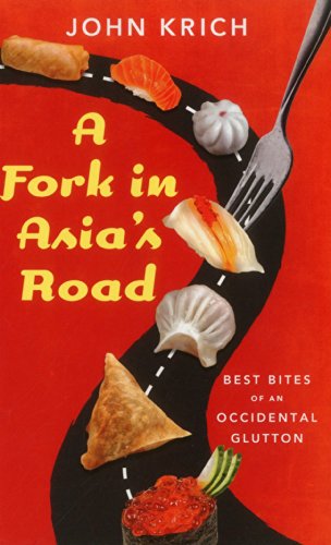 9789814351478: A Fork in Asia's Road: Adventures of an Occidental Glutton