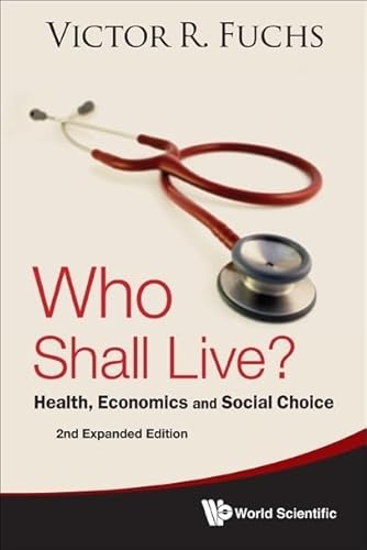 Beispielbild fr Who Shall Live? Health, Economics And Social Choice (2Nd Expanded Edition) zum Verkauf von BooksRun