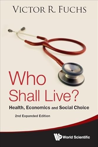 Stock image for Who Shall Live? Health, Economics And Social Choice (2Nd Expanded Edition) for sale by BooksRun