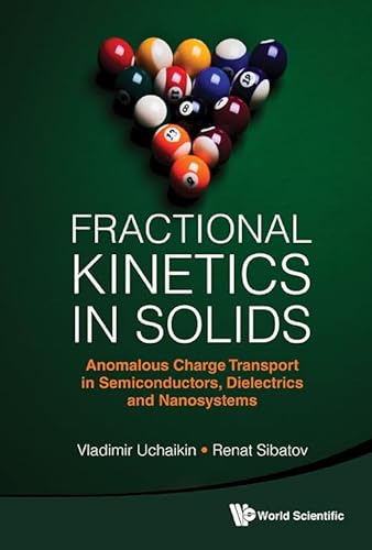 Stock image for Fractional Kinetics in Solids: Anomalous Charge Transport in Semiconductors, Dielectrics and Nanosystems for sale by Basi6 International