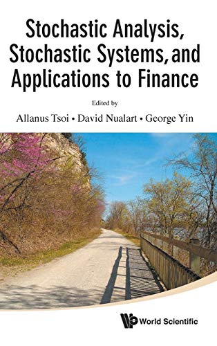 9789814355704: STOCHASTIC ANALYSIS, STOCHASTIC SYSTEMS, AND APPLICATIONS TO FINANCE