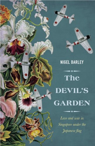

The Devils Garden: Love and War in Singapore under the Japanese flag